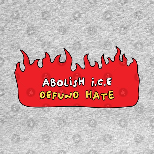 Abolish Ice - Defund Hate by Football from the Left